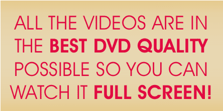 ALL THE VIDEOS ARE IN THE BEST DVD QUALITY POSSIBLE SO YOU CAN WATCH IT FULL SCREEN!